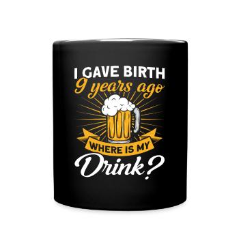 9. Geburtstag Bier Trinken Mutter Mama - Tasse einfarbig - Schwarz - Vorne