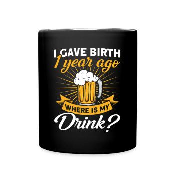 1. Geburtstag Bier Trinken Mutter Mama - Tasse einfarbig - Schwarz - Vorne