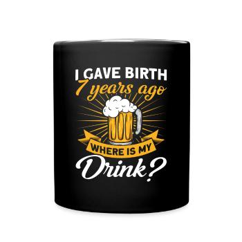 7. Geburtstag Bier Trinken Mutter Mama - Tasse einfarbig - Schwarz - Vorne