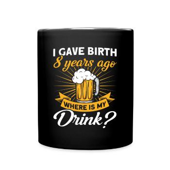 8. Geburtstag Bier Trinken Mutter Mama - Tasse einfarbig - Schwarz - Vorne