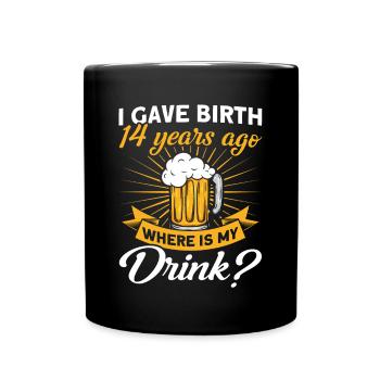 14. Geburtstag Bier Trinken Mutter Mama - Tasse einfarbig - Schwarz - Vorne