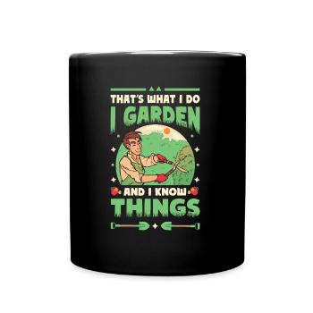 C’est ce que je fais, je jardine et je sais des choses - Mug uni - noir - Devant