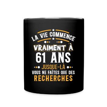 Anniversaire 61 ans. Idée cadeau original citation - Mug uni - noir - Devant