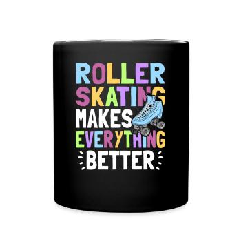 ROLLER SKATING MAKES EVERYTHING BETTER - Tasse einfarbig - Schwarz - Vorne