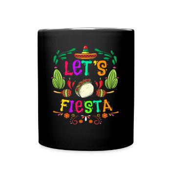 Lets Fiesta Cinco de Mayo Celebration Mexican Taco - Full Colour Mug - black - Front