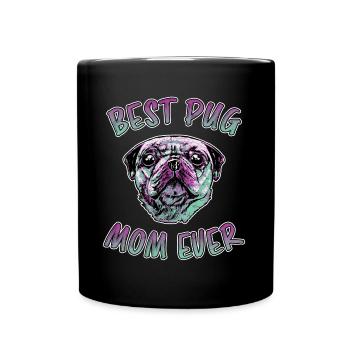 Best Pug Mom Ever Funny Saying Pug Gift - Full Colour Mug - black - Front