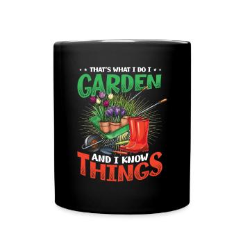 C’est ce que je fais, je jardine et je sais des choses - Mug uni - noir - Devant