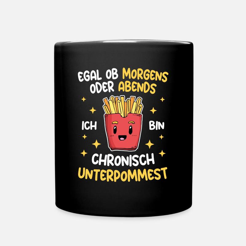 Pommes Morgens Abends Chronisch Unterpommest - Tasse einfarbig - Schwarz