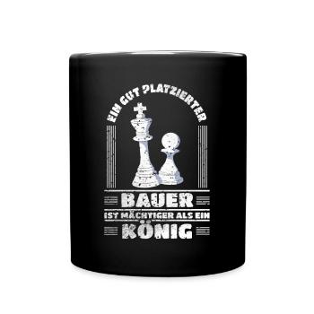 Schach Schachspieler Bauer Mächtiger Als König - Tasse einfarbig - Schwarz - Vorne