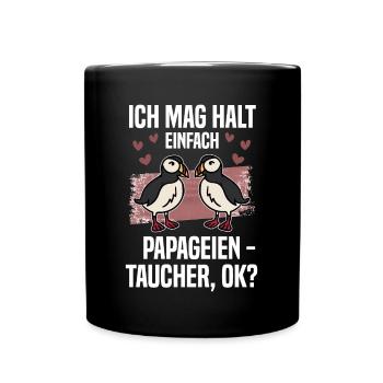 Ich Mag Halt Einfach Papageientaucher Ok Puffin - Tasse einfarbig - Schwarz - Vorne