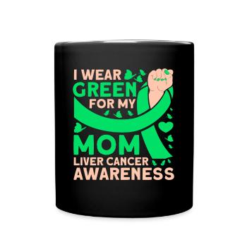 I wear green for my mother liver cancer - Full Colour Mug - black - Front