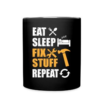 Eat Sleep Fix Stuff Repeat - Tasse einfarbig - Schwarz - Vorne