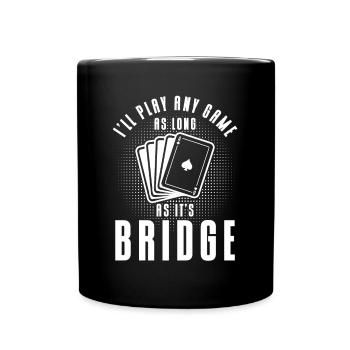 Solange es Bridge ist - Tasse einfarbig - Schwarz - Vorne