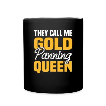 They Call Me Gold Panning Queen Schatzjägerin - Tasse einfarbig - Schwarz - Vorne