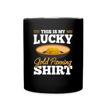 Lucky Gold Panning Shirt Geschenk Für Goldgräber - Tasse einfarbig - Schwarz - Vorne