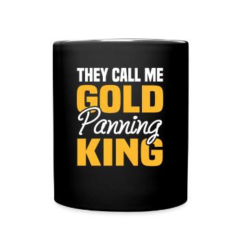 They Call Me Gold Panning King Schatzsucher Metall - Tasse einfarbig - Schwarz - Vorne