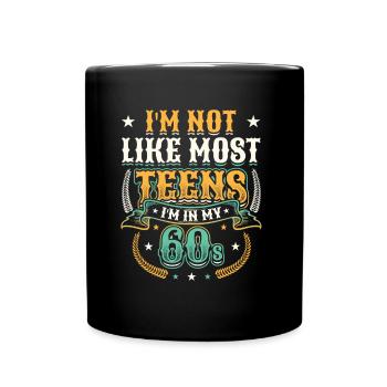 Je ne suis pas comme la plupart des adolescents, j’ai la soixantaine - Mug uni - noir - Devant