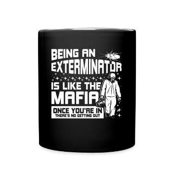 Être un exterminateur, c’est comme la mafia - Mug uni - noir - Devant