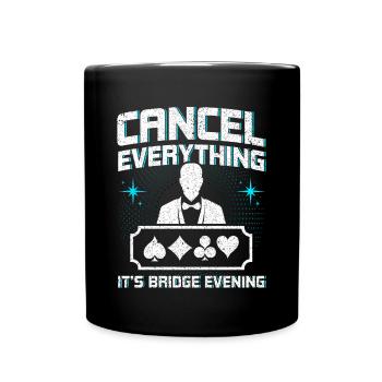 Cancel everything, it's bridge evening - Full Colour Mug - black - Front