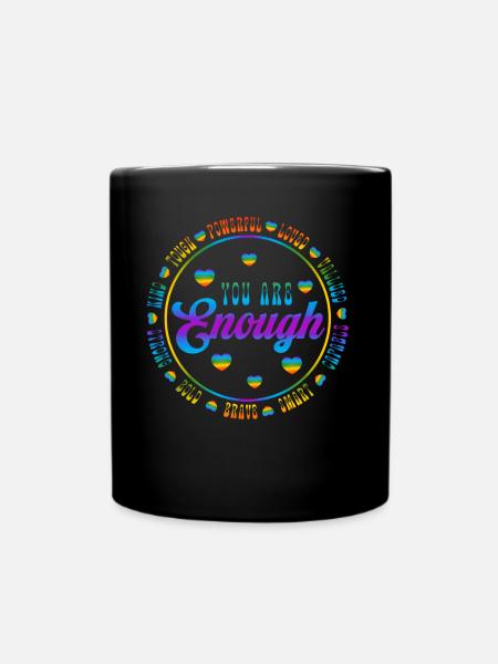 You Are Enough LGBTQ Inspirational - Tasse einfarbig - Schwarz