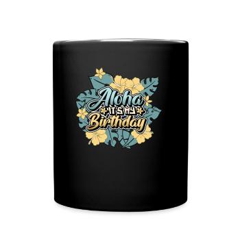 Aloha C’est mon anniversaire - Joyeux anniversaire hawaïen - Mug uni - noir - Devant