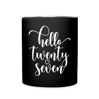 Hello Twenty Seven Cute 27 Years Old Birthday - Full Colour Mug - black - Front