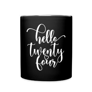 Hello Twenty Four Cute 24 Years Old Birthday - Full Colour Mug - black - Front