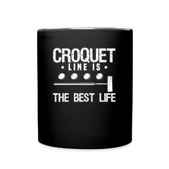Croquet Line Best Life Croquet Player Croquet Game - Full Colour Mug - black - Front