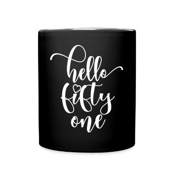 Hello Fifty One Cute 51 Years Old Birthday - Full Colour Mug - black - Front