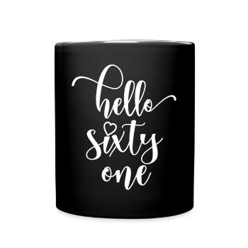 Hello Sixty One Cute 61 Years Old Birthday - Full Colour Mug - black - Front