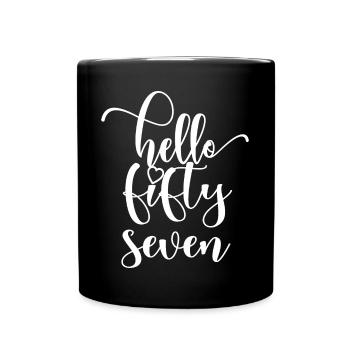 Hello Fifty Seven Cute 57 Years Old Birthday - Full Colour Mug - black - Front
