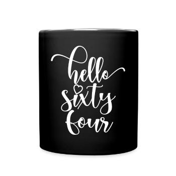 Hello Sixty Four Cute 64 Years Old Birthday - Full Colour Mug - black - Front