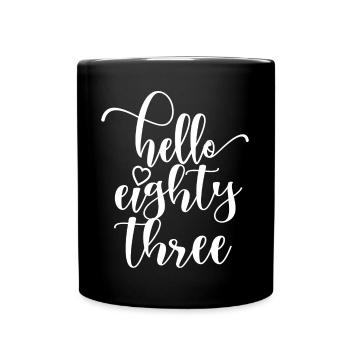 Hello Eighty Three Cute 83 Years Old Birthday - Full Colour Mug - black - Front