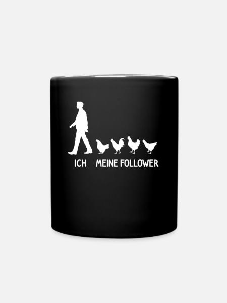 Ich Meine Follower Hühner Chicken Züchter Eier - Tasse einfarbig - Schwarz