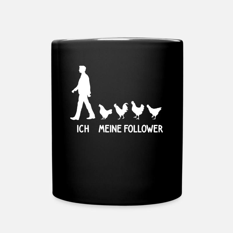 Ich Meine Follower Hühner Chicken Züchter Eier - Tasse einfarbig - Schwarz