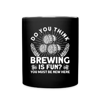 Pensez-vous que le brassage est amusant brasseur brasseur - Mug uni - noir - Devant