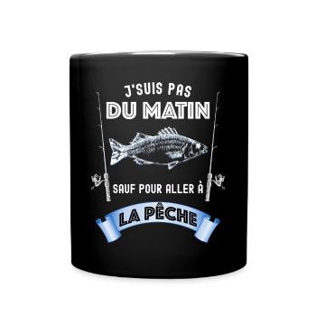 Je Suis Pas Du matin Sauf Pour Aller A La Pêche - Mug uni - noir - Devant