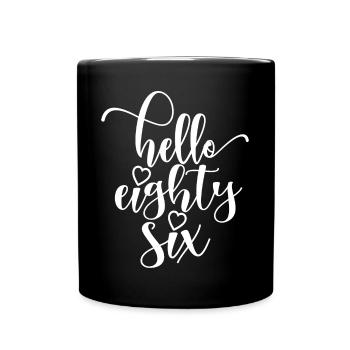 Hello Eighty Six Cute 86 Years Old Birthday - Full Colour Mug - black - Front
