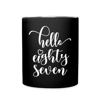 Hello Eighty Seven Cute 87 Years Old Birthday - Full Colour Mug - black - Front