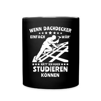 Dachdecker Dachspengler Dachdecken Dachklempner - Tasse einfarbig - Schwarz - Vorne