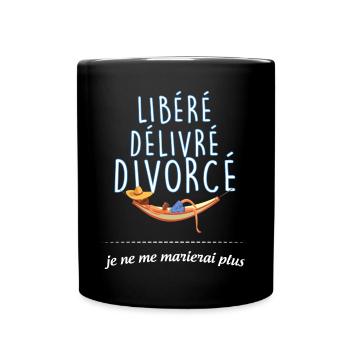 Libéré Délivré Divorcé Fini Le Mariage homme - Mug uni - noir - Devant
