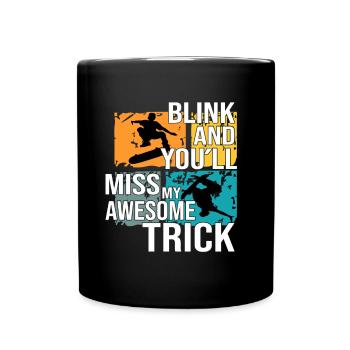 Skateboarder Blink And Youll Miss My Trick Gift - Tasse einfarbig - Schwarz - Vorne