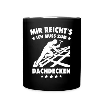 Dachdecker Sprüche Dachdecken - Tasse einfarbig - Schwarz - Vorne