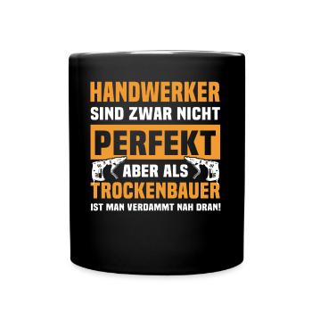Trockenbauer Trockenbaumonteur Trockenbau - Tasse einfarbig - Schwarz - Vorne