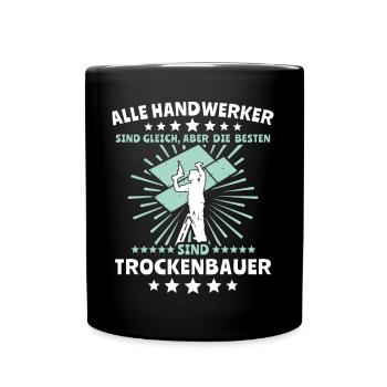 Trockenbauer Trockenbau Trockenbaumonteur - Tasse einfarbig - Schwarz - Vorne