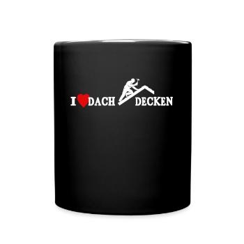 Dachdecker Dachdecken Dach Decken - Tasse einfarbig - Schwarz - Vorne