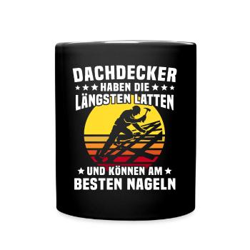Dachdecker Dachspengler Dachklempner Dachdecken - Tasse einfarbig - Schwarz - Vorne