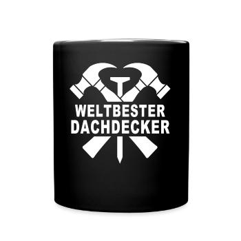 Dachdecker Dachspengler Dachklempner Dachdecken - Tasse einfarbig - Schwarz - Vorne