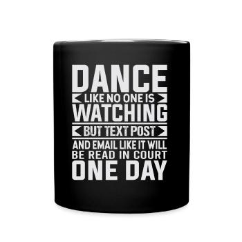 Dance Like No One Is Watching - Tasse einfarbig - Schwarz - Vorne