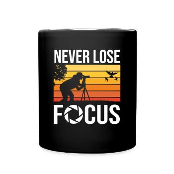 Never Lose Focus - Full Colour Mug - black - Front